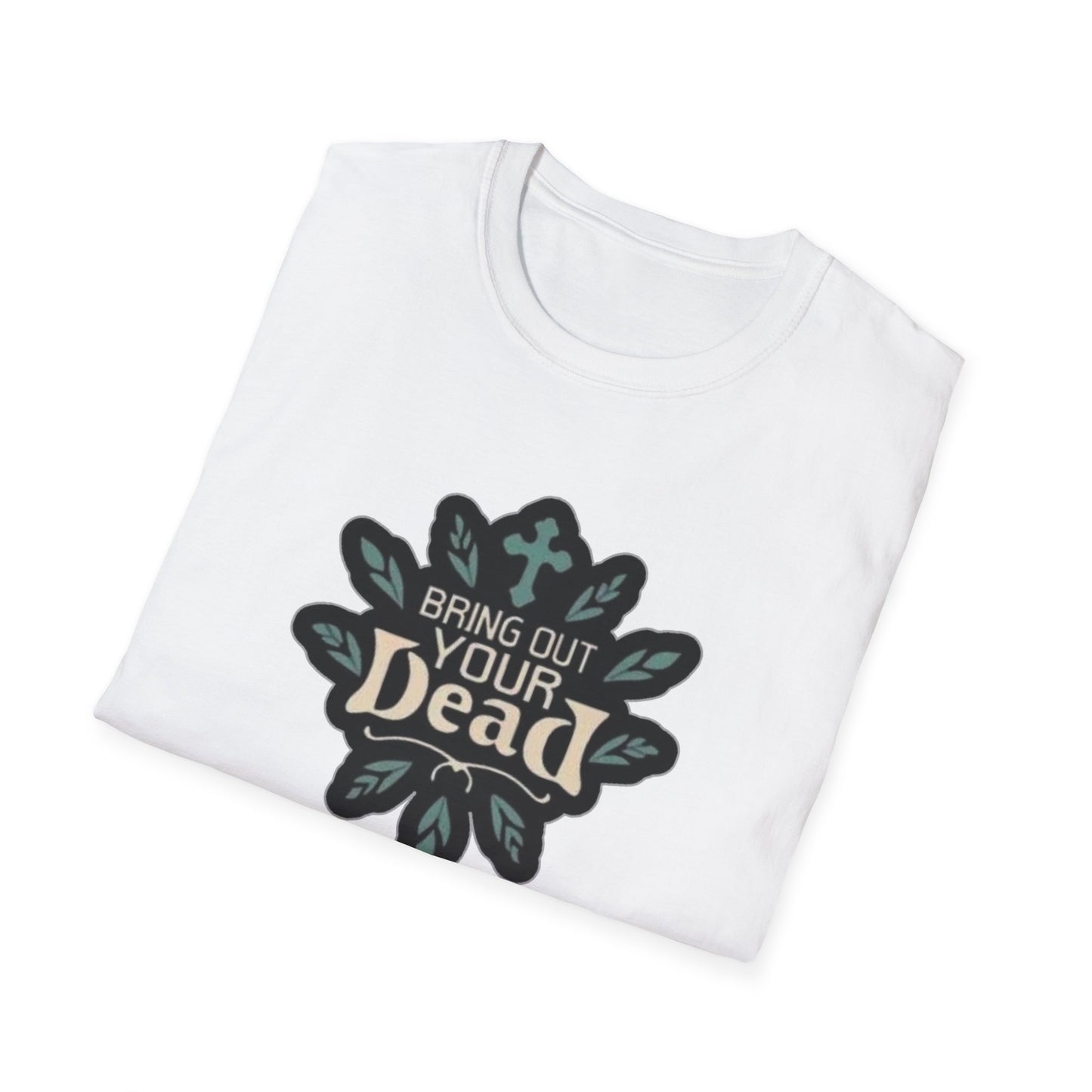 Bring Out Your Dead Unisex Softstyle Tee