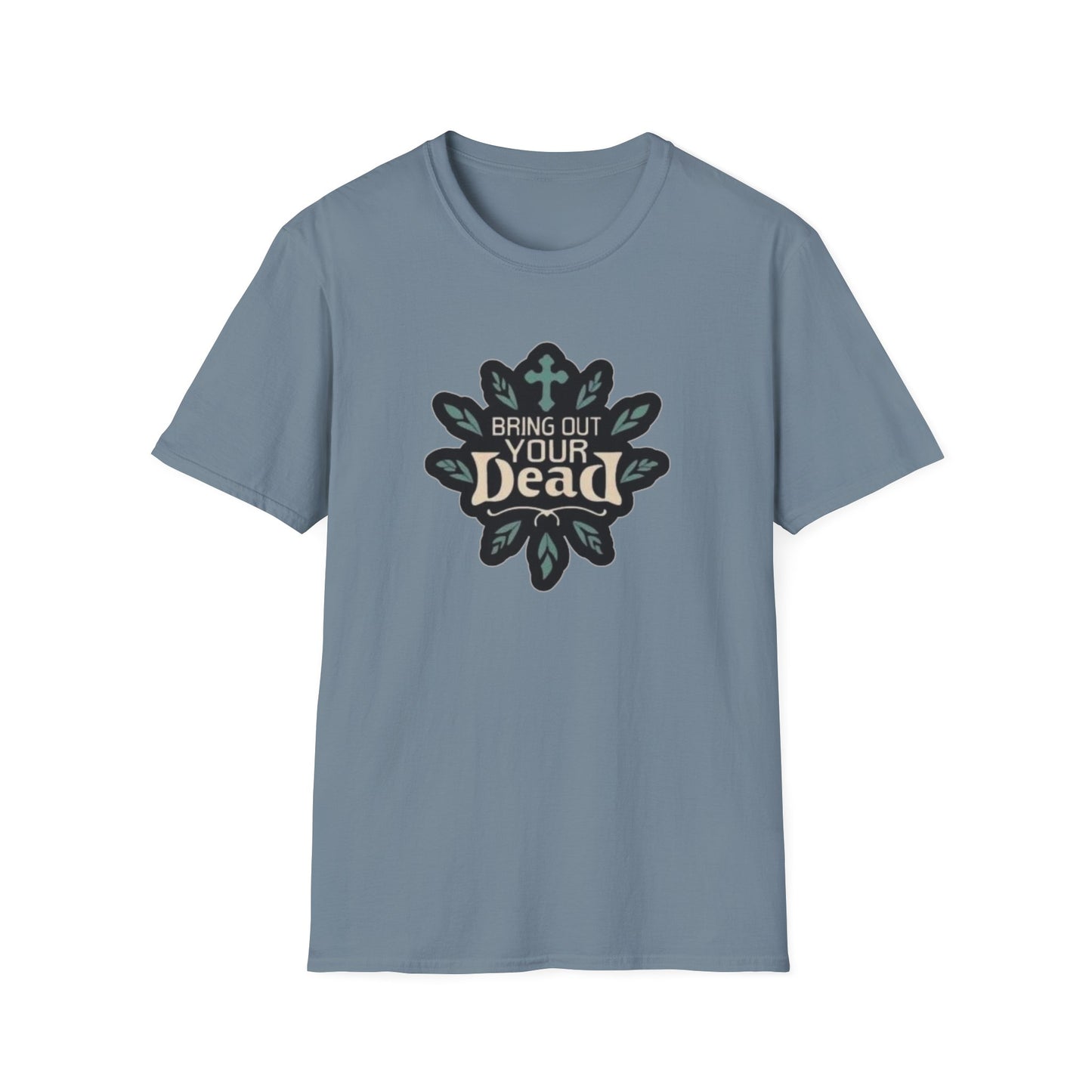 Bring Out Your Dead Unisex Softstyle Tee