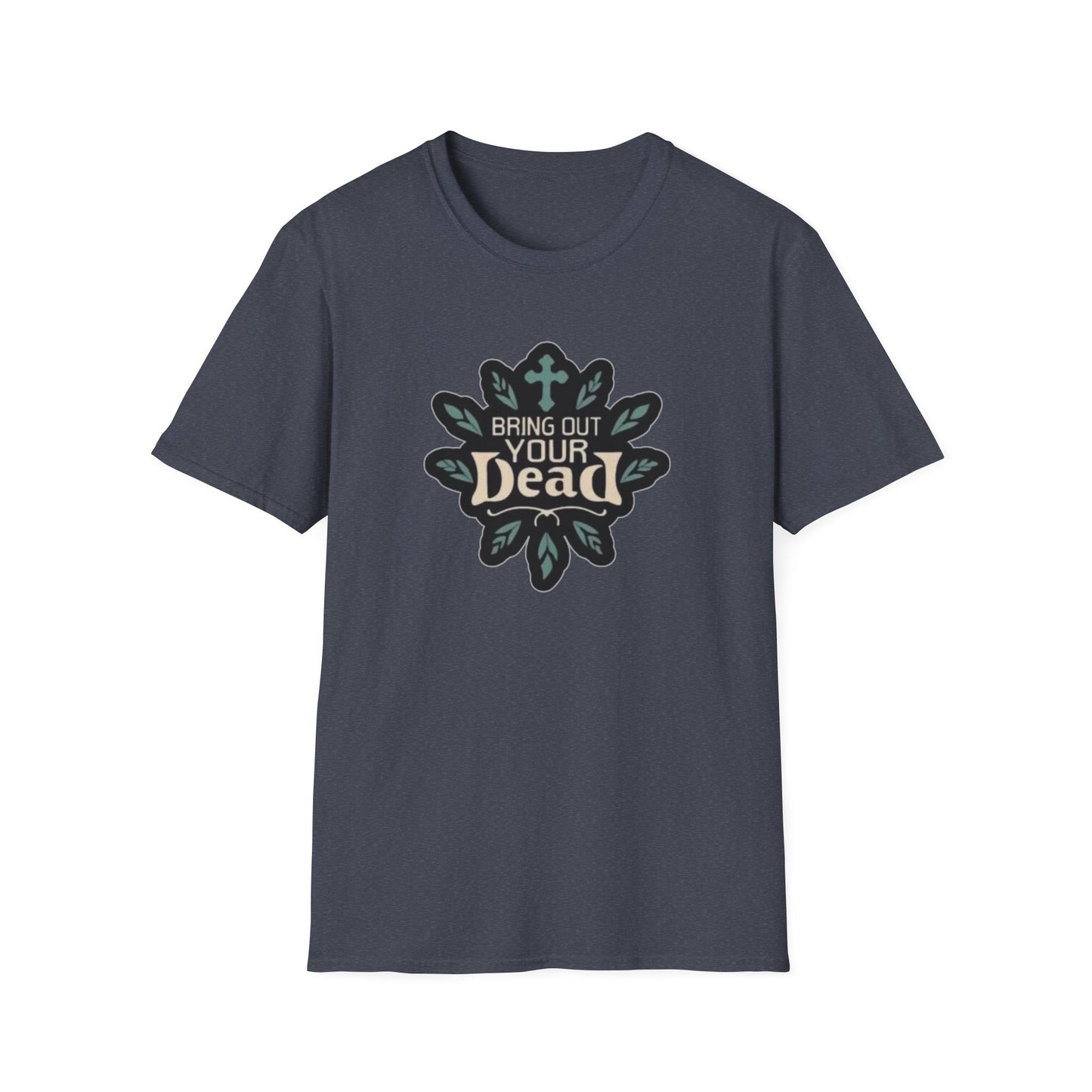 Bring Out Your Dead Unisex Softstyle Tee