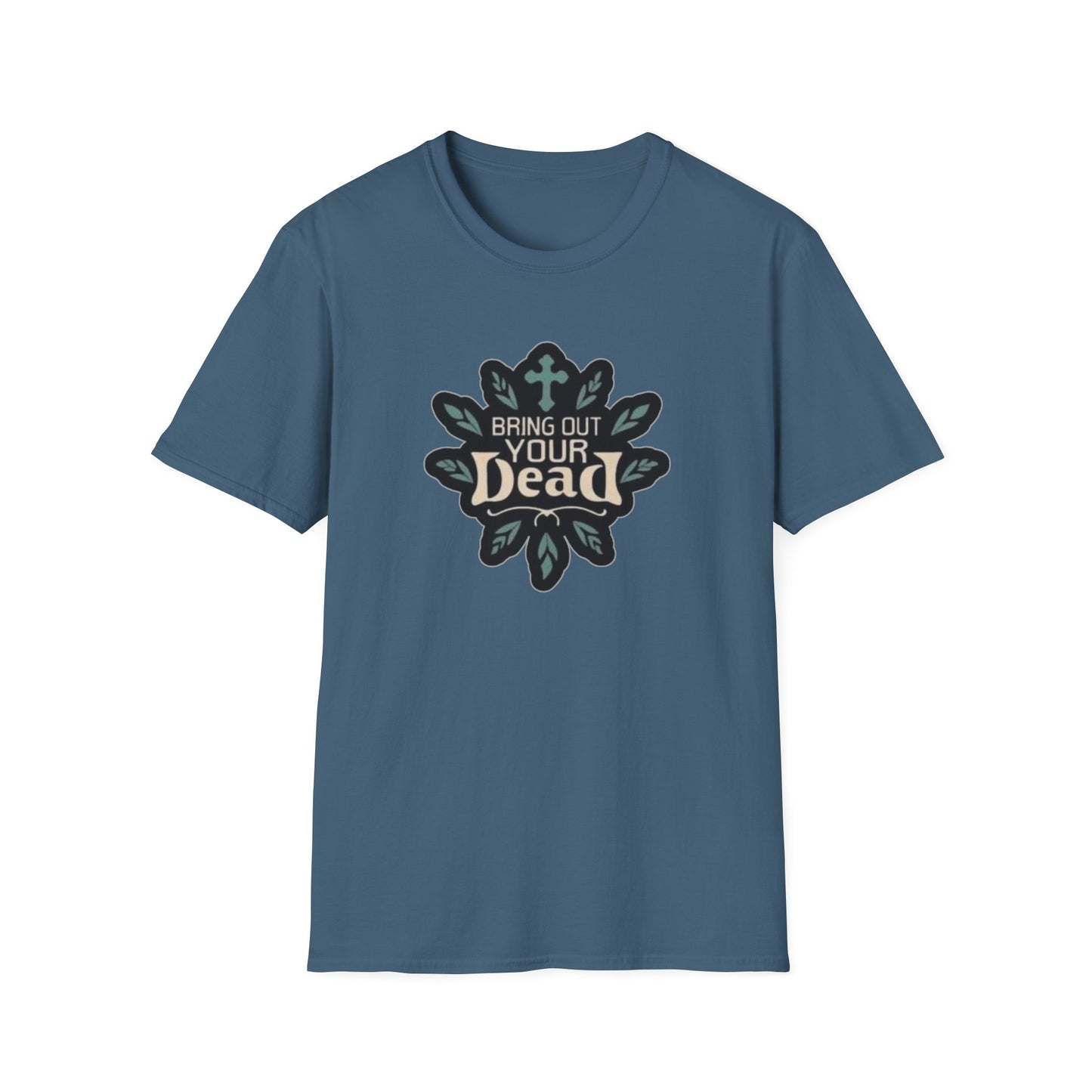 Bring Out Your Dead Unisex Softstyle Tee