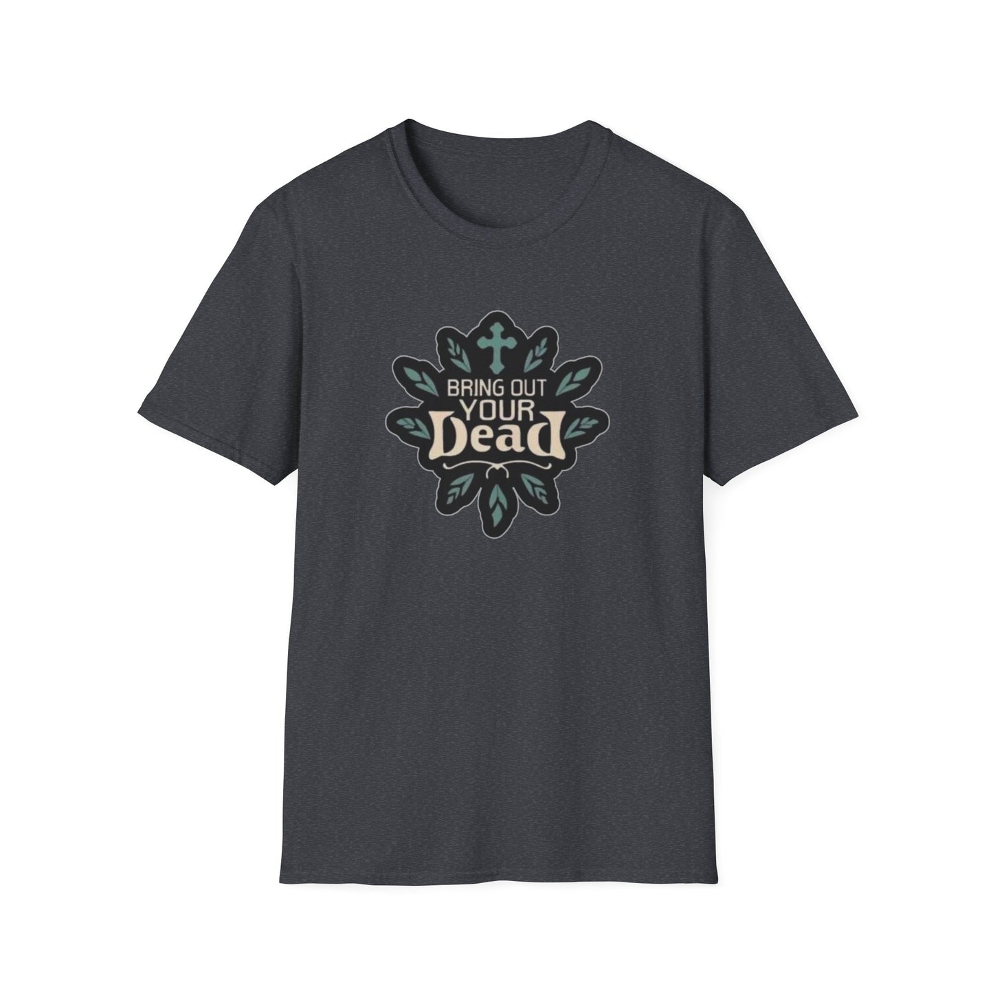 Bring Out Your Dead Unisex Softstyle Tee