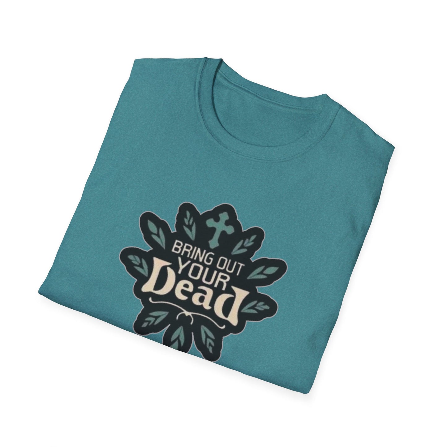 Bring Out Your Dead Unisex Softstyle Tee