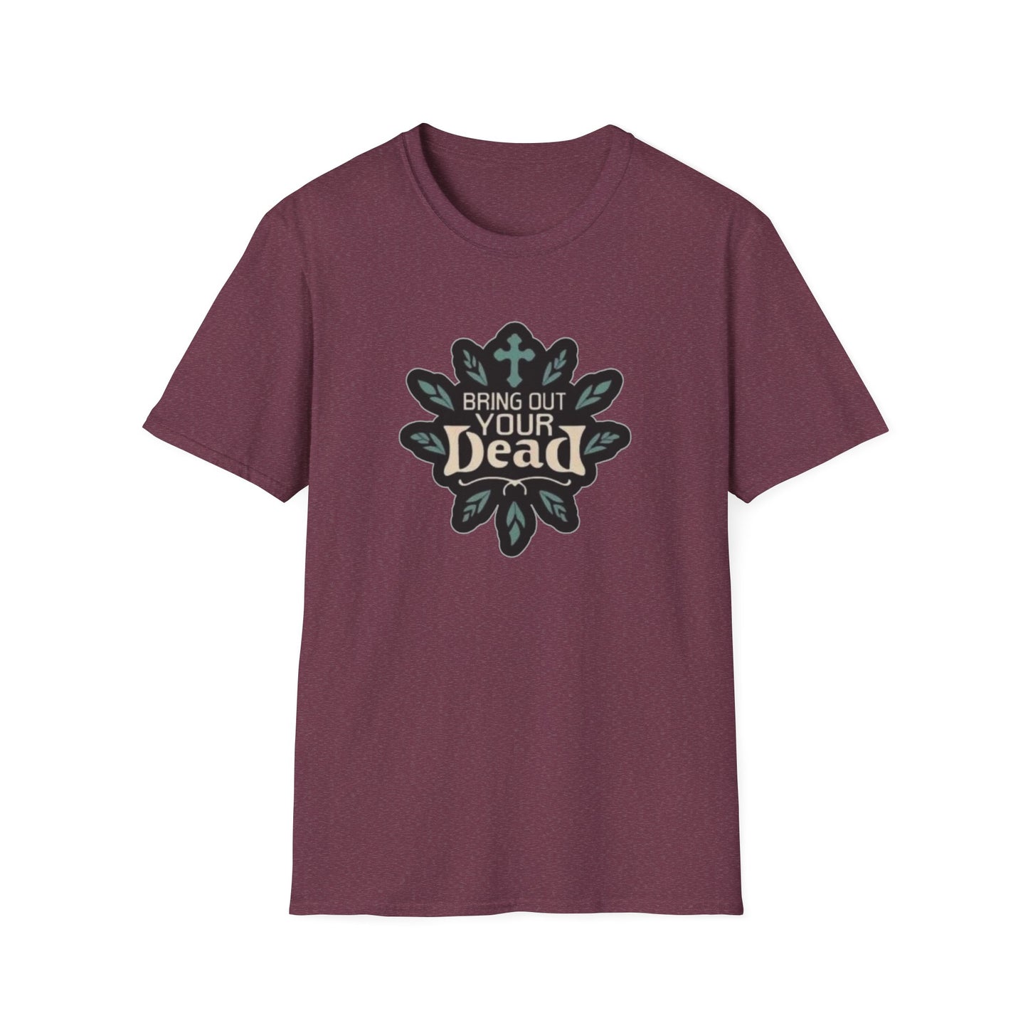 Bring Out Your Dead Unisex Softstyle Tee