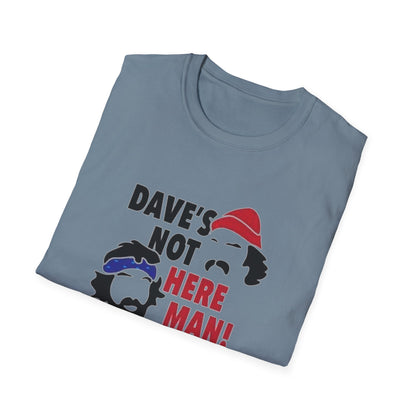 Dave's Not Here Man Unisex Softstyle Tee