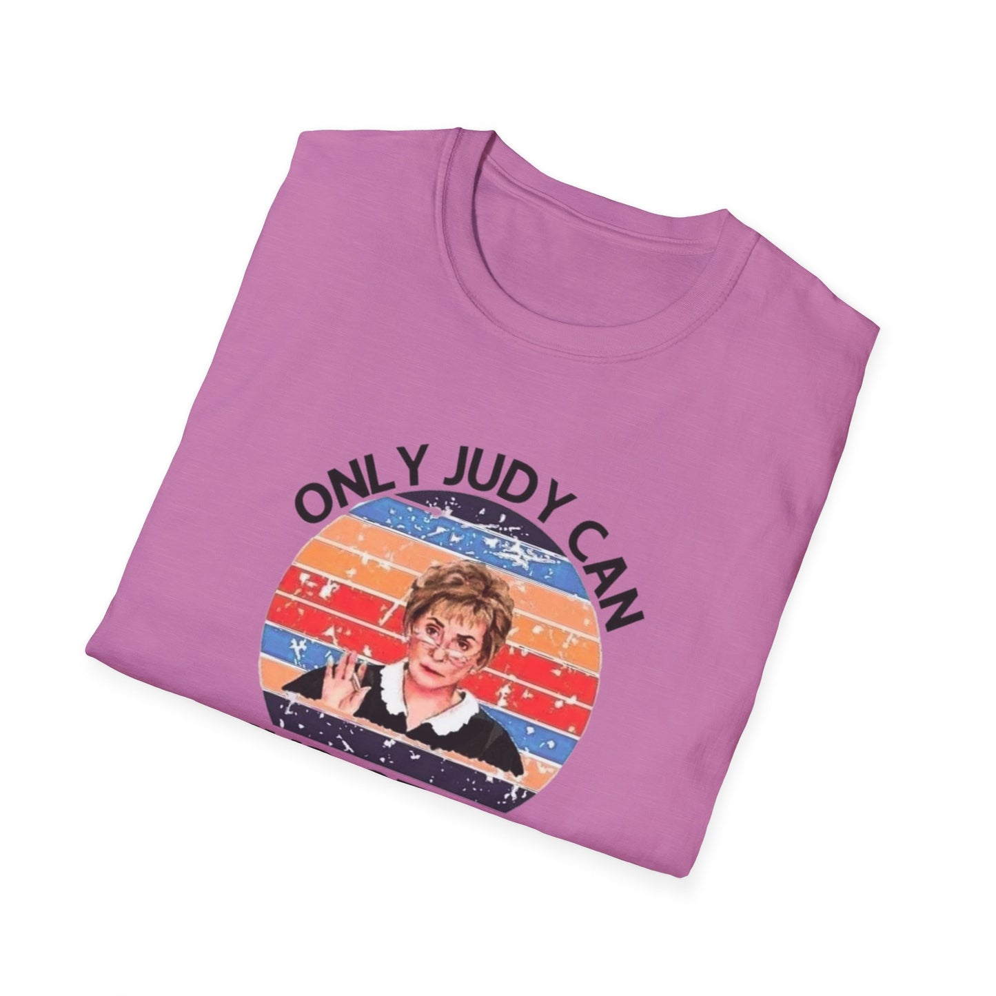 Only Judy Can Judge Me Unisex Softstyle Tee