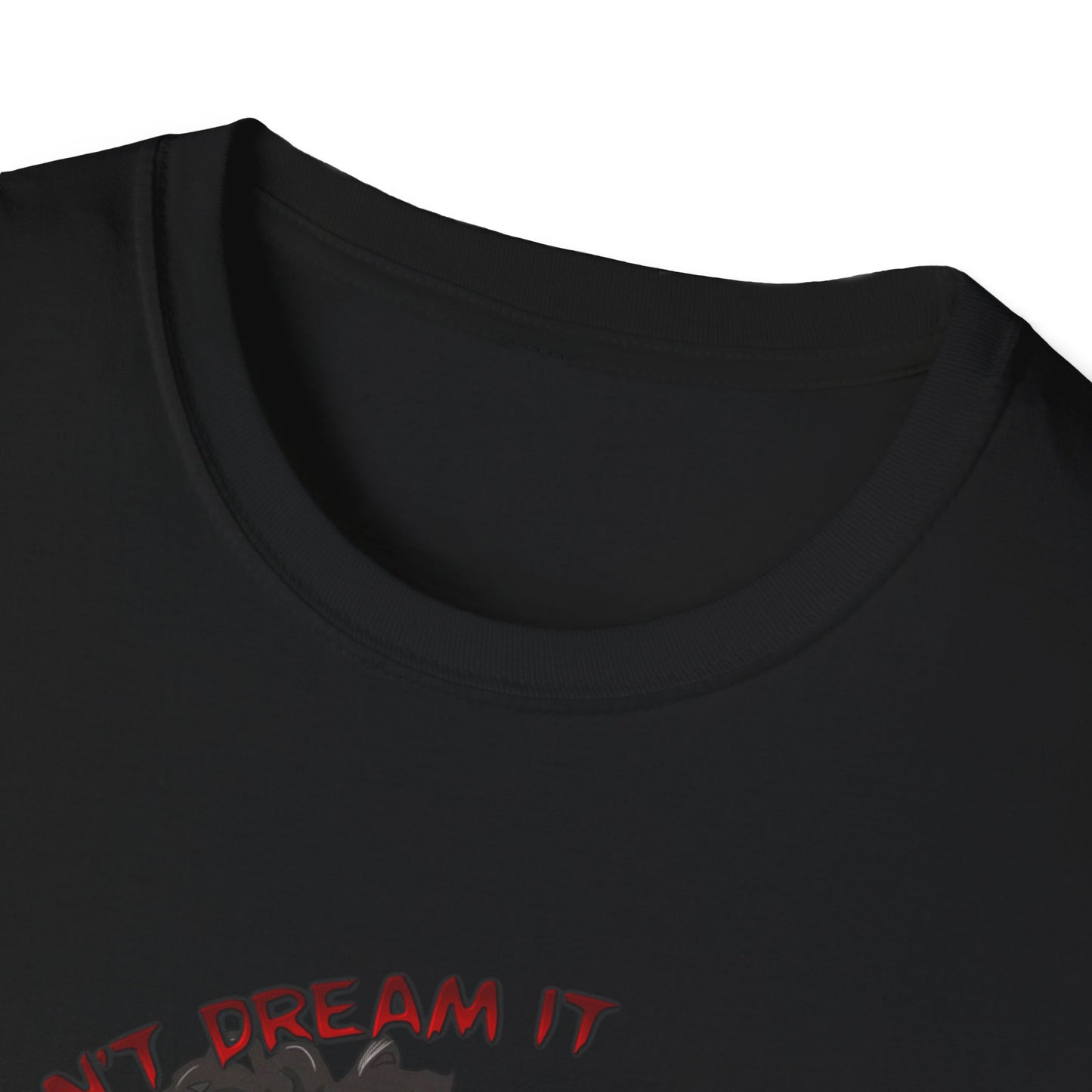 Don't Dream It, Be It Unisex Softstyle Tee