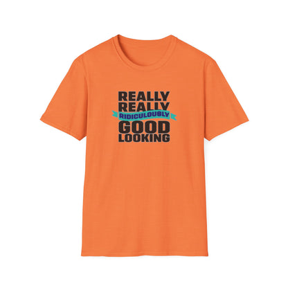 Really Really Good Looking....Unisex Softstyle Tee