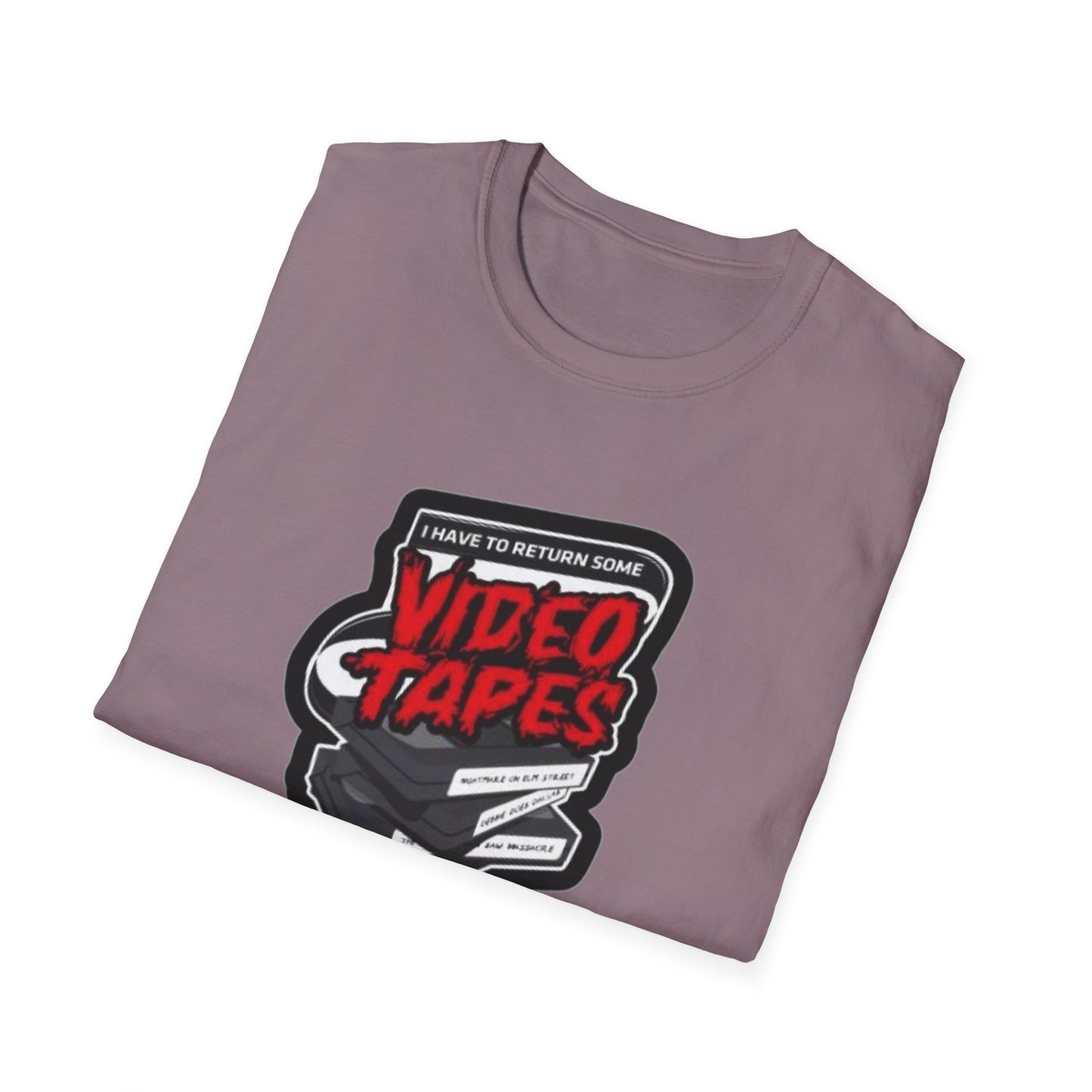 I Have To Return Some Video Tapes Unisex Softstyle Tee