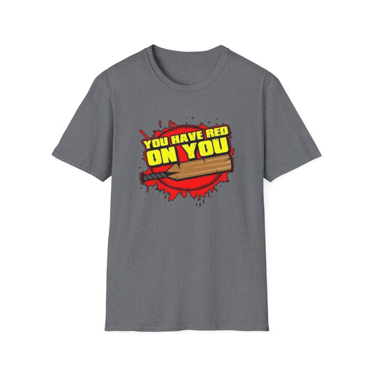 You Got Red On You Unisex Softstyle Tee
