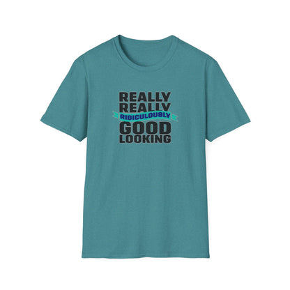 Really Really Good Looking....Unisex Softstyle Tee