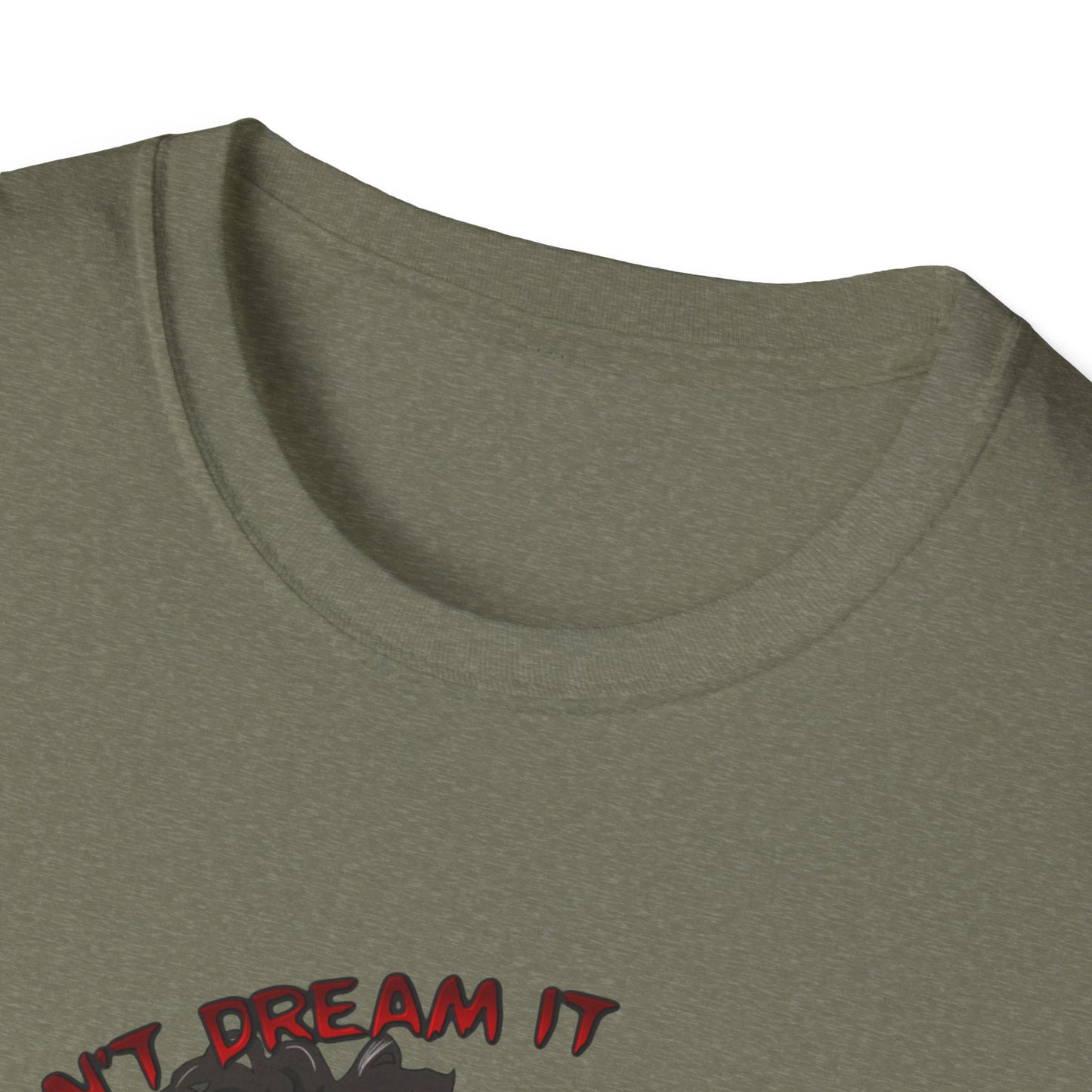 Don't Dream It, Be It Unisex Softstyle Tee