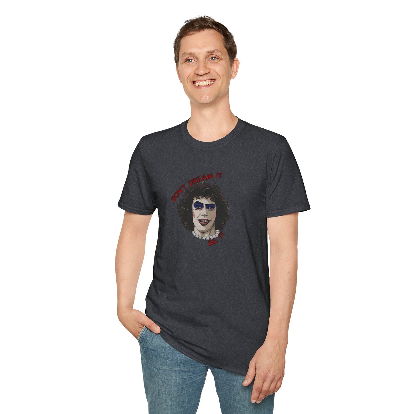 Don't Dream It, Be It Unisex Softstyle Tee