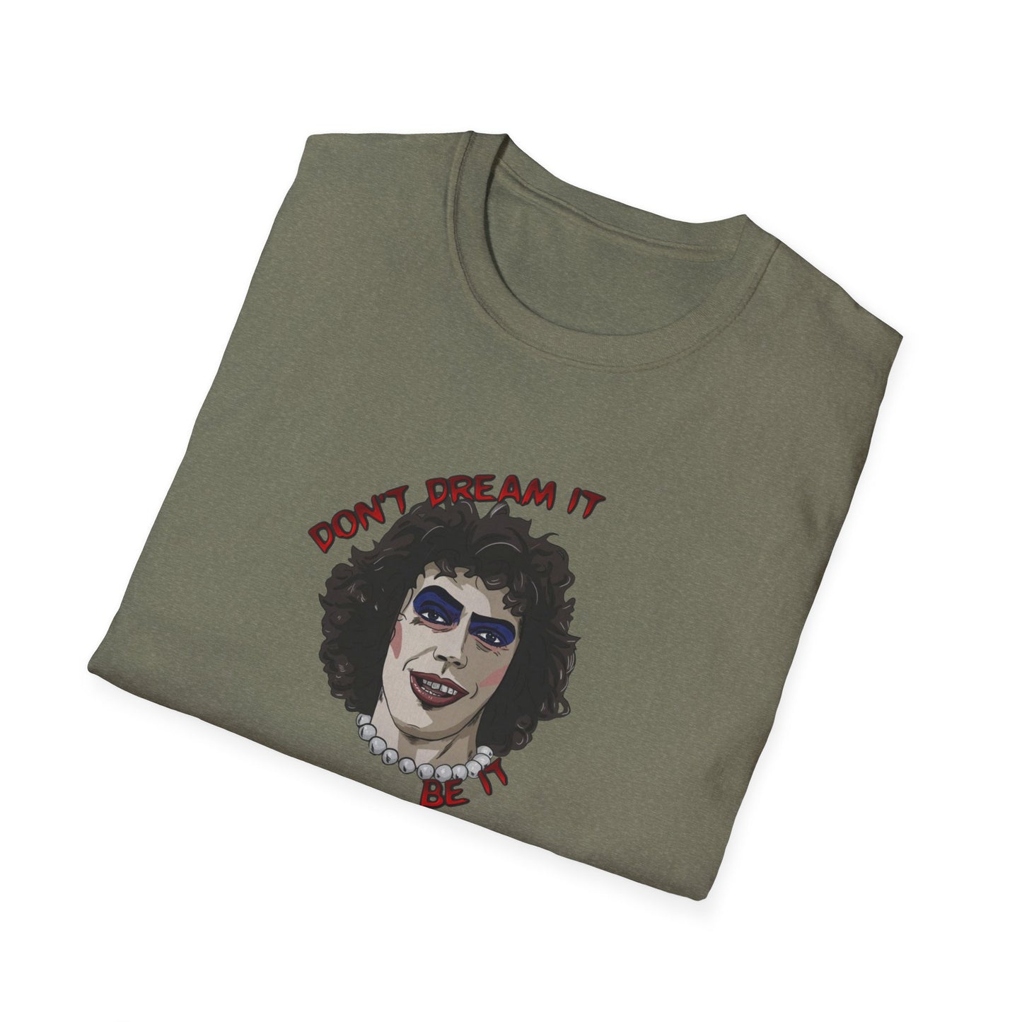 Don't Dream It, Be It Unisex Softstyle Tee