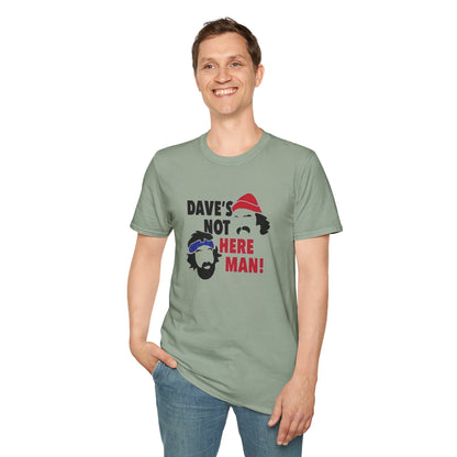 Dave's Not Here Man Unisex Softstyle Tee