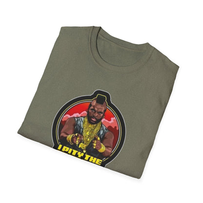 I Pity The Fool Unisex Softstyle Tee