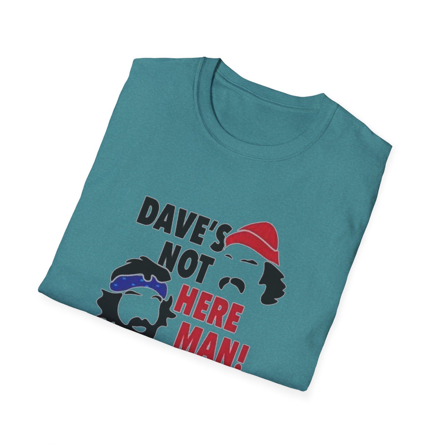 Dave's Not Here Man Unisex Softstyle Tee