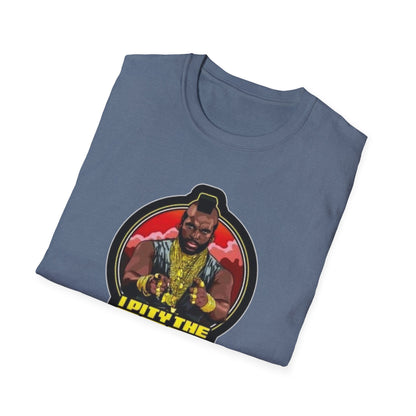 I Pity The Fool Unisex Softstyle Tee