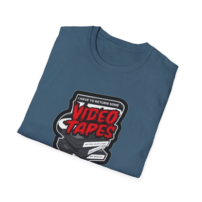 I Have To Return Some Video Tapes Unisex Softstyle Tee