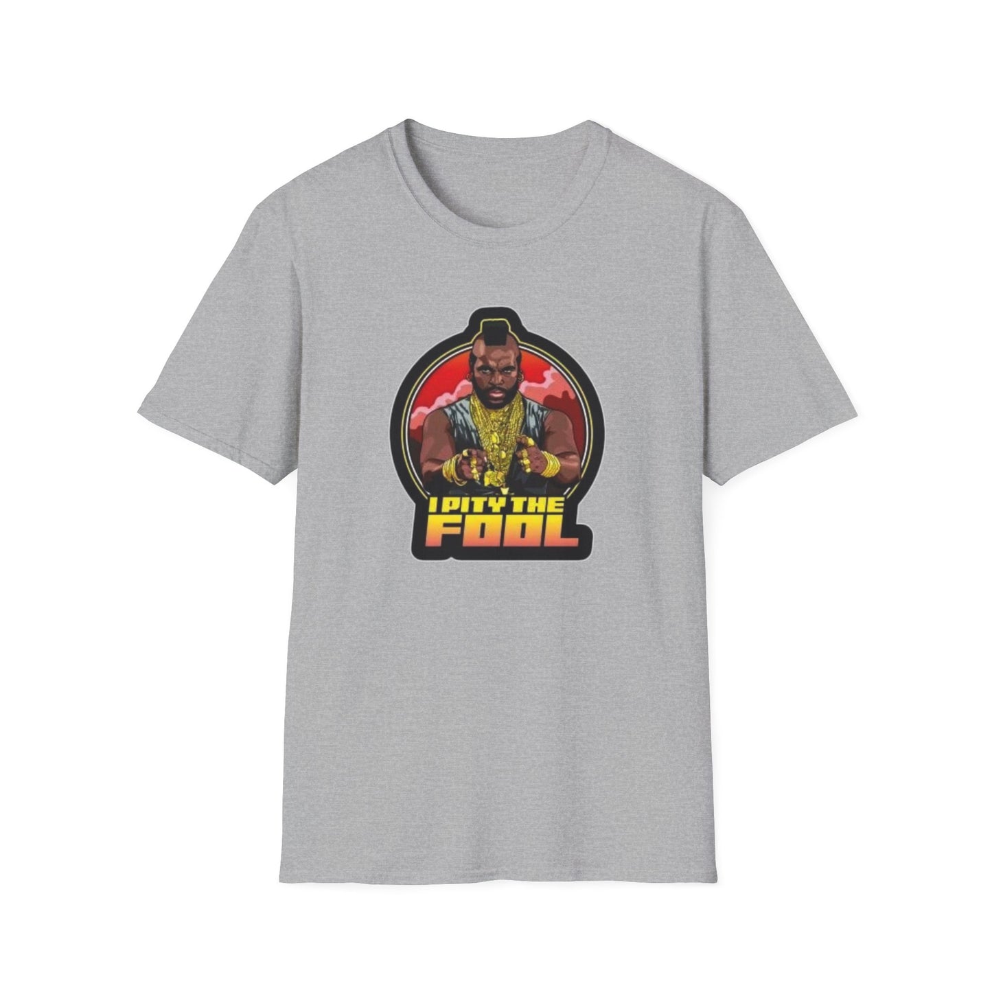 I Pity The Fool Unisex Softstyle Tee