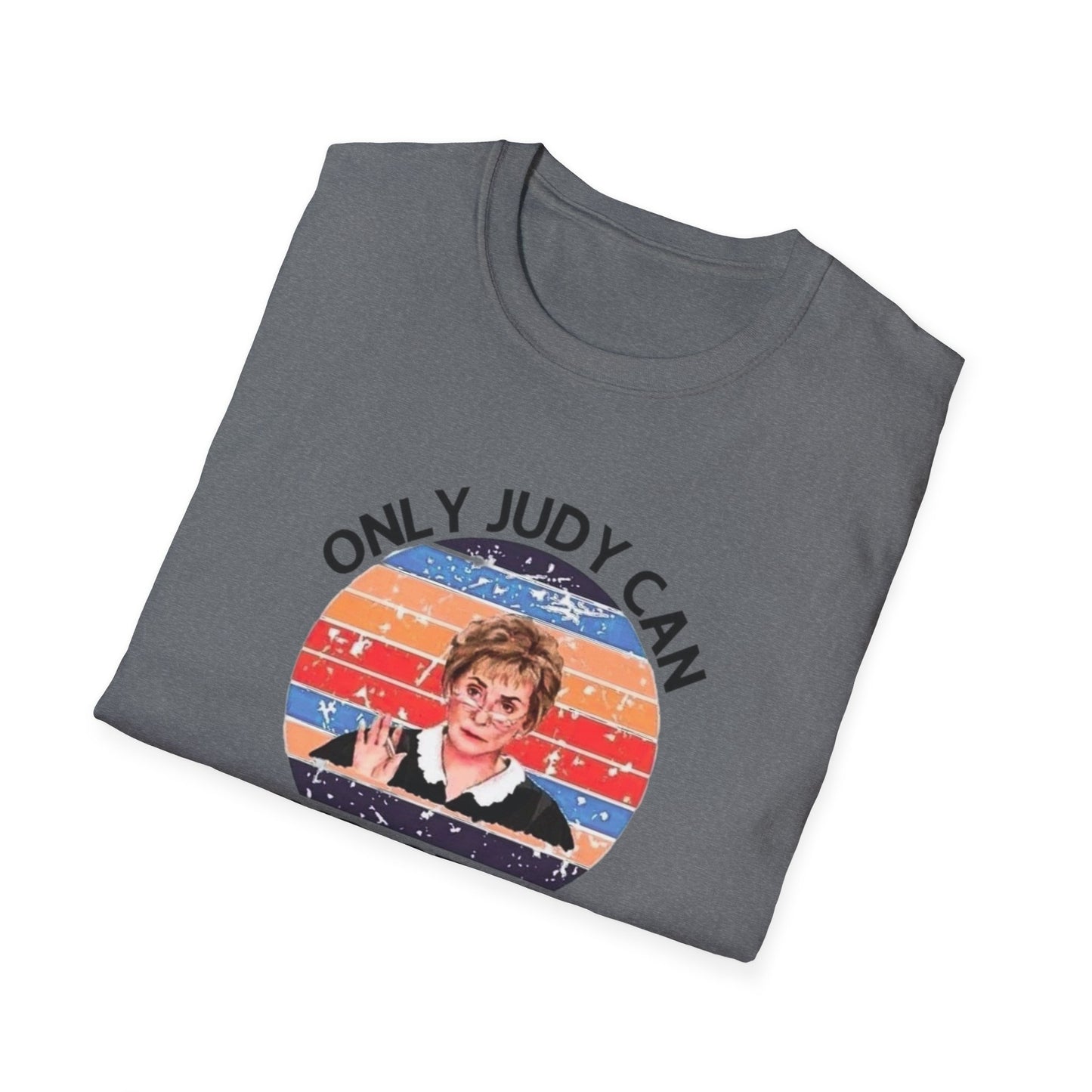 Only Judy Can Judge Me Unisex Softstyle Tee