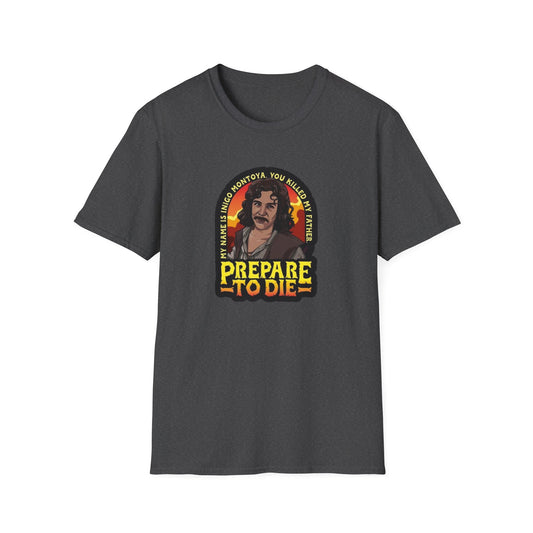 Prepare To Die Unisex Softstyle Tee