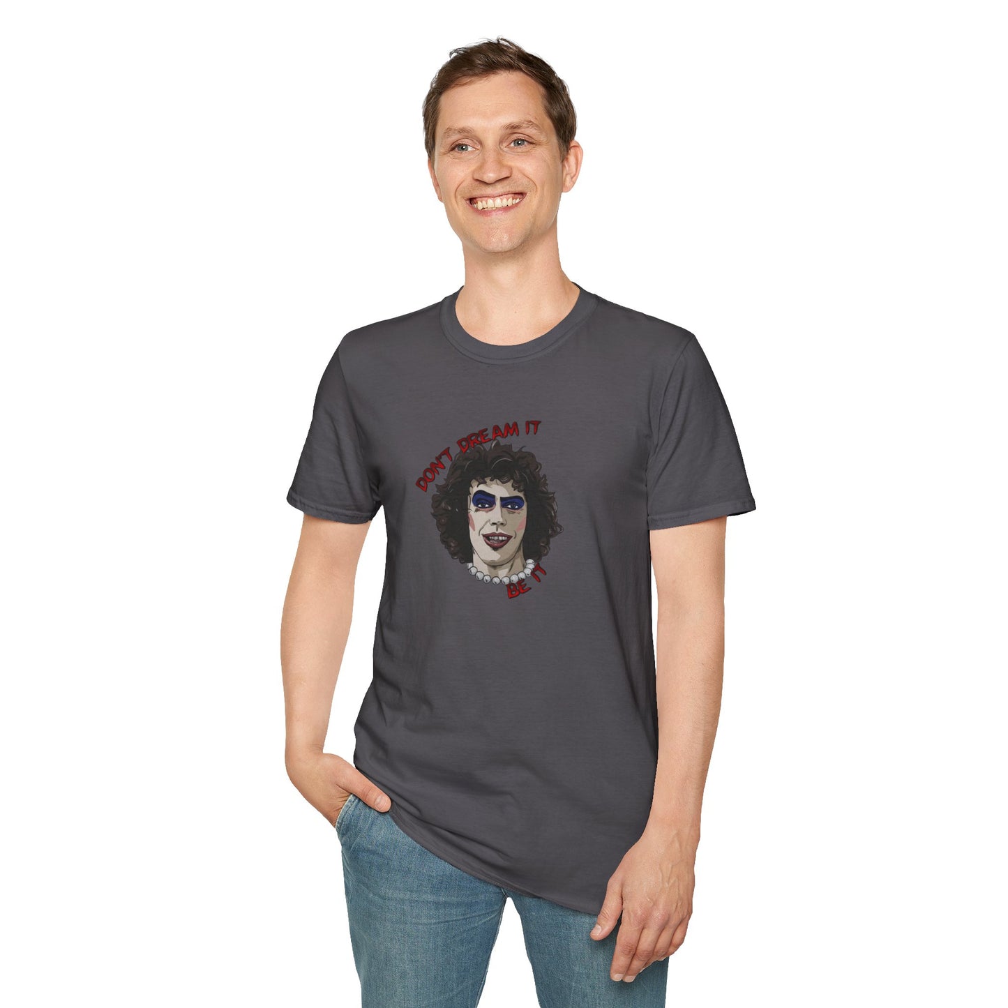 Don't Dream It, Be It Unisex Softstyle Tee