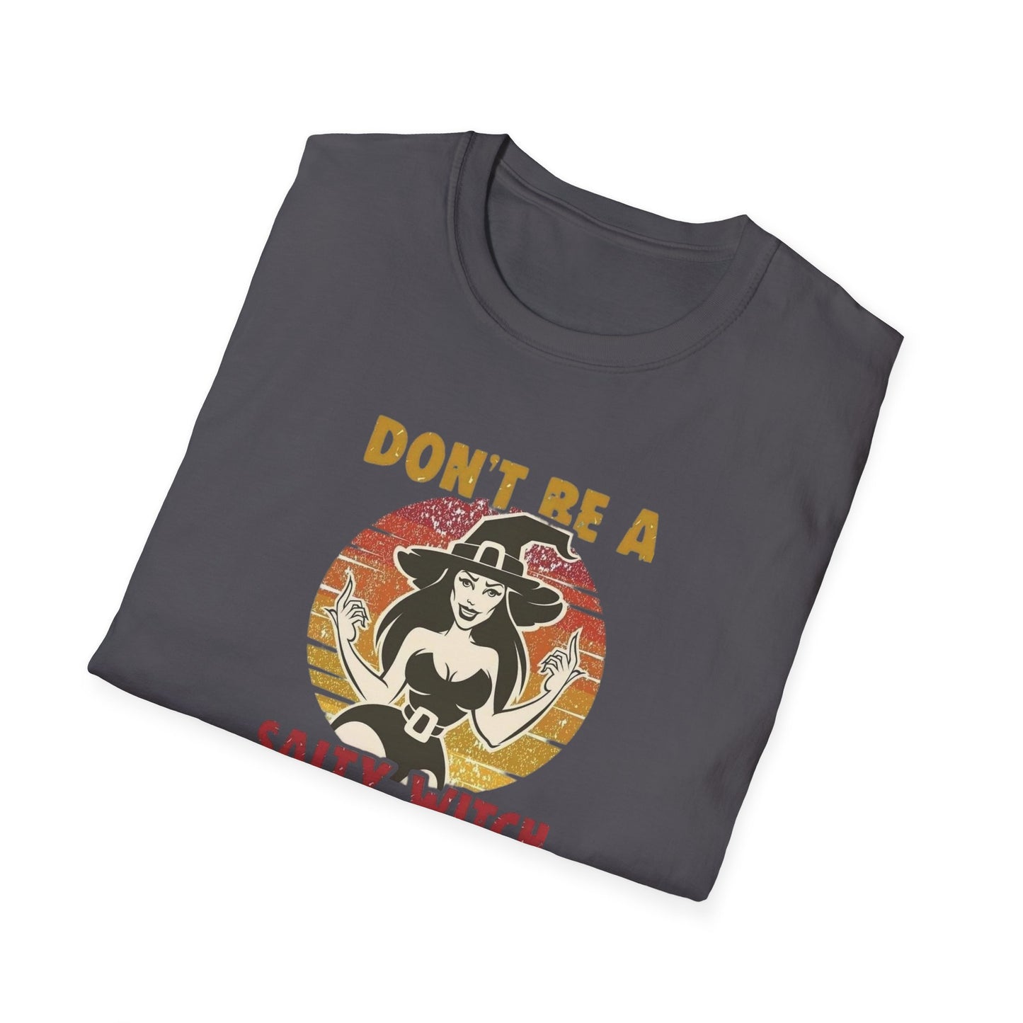 Don't Be A Salty Witch Unisex Softstyle Tee