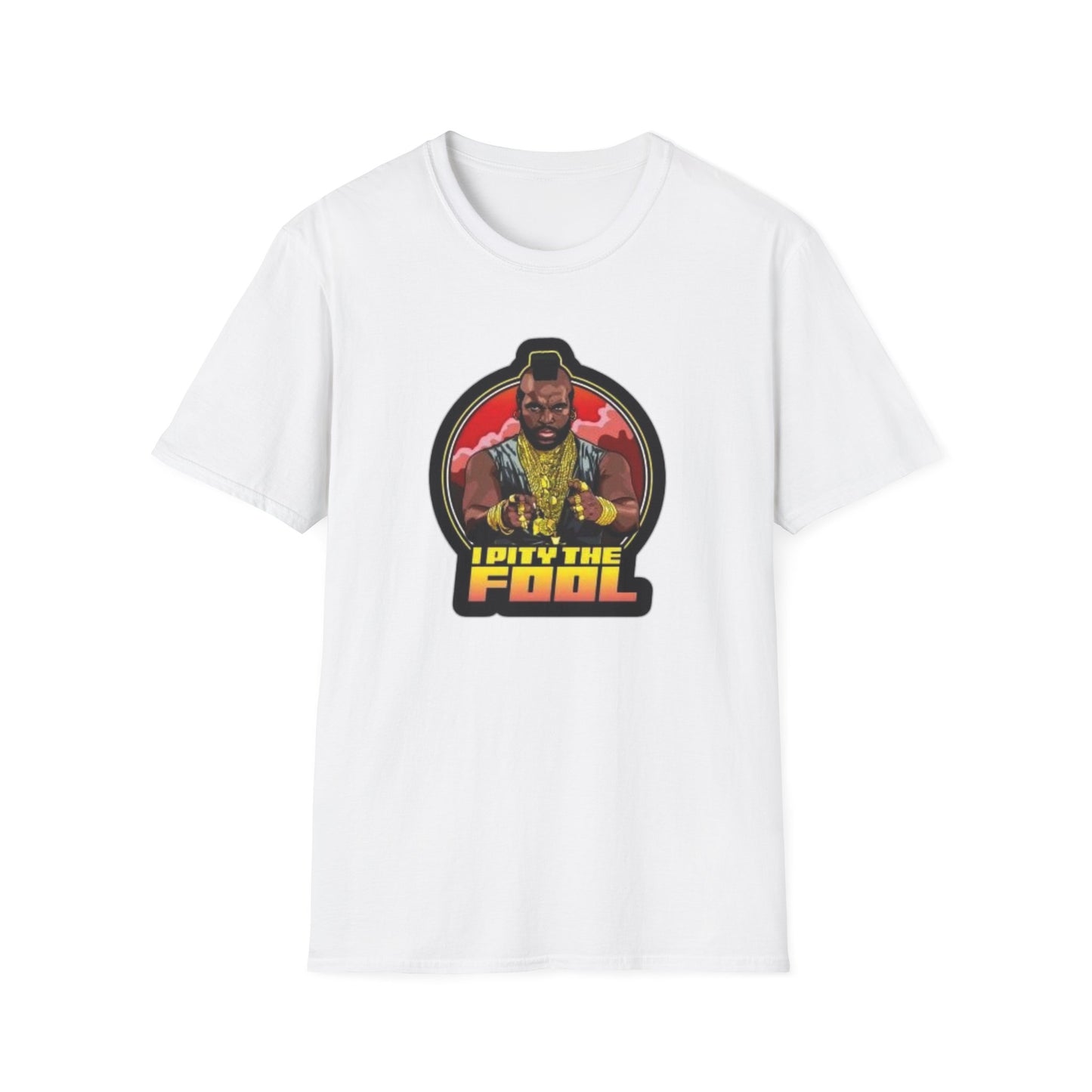 I Pity The Fool Unisex Softstyle Tee