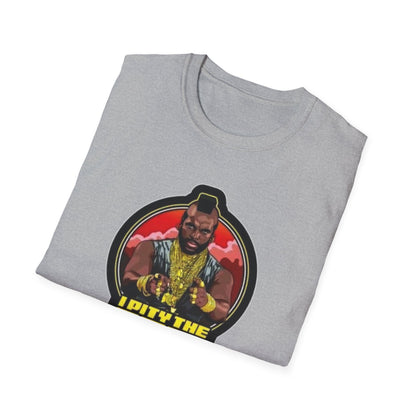 I Pity The Fool Unisex Softstyle Tee