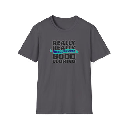 Really Really Good Looking....Unisex Softstyle Tee