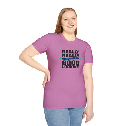 Really Really Good Looking....Unisex Softstyle Tee