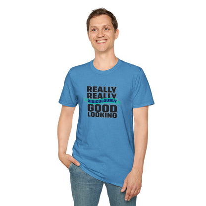 Really Really Good Looking....Unisex Softstyle Tee
