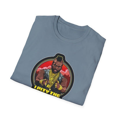 I Pity The Fool Unisex Softstyle Tee