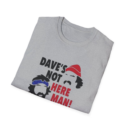 Dave's Not Here Man Unisex Softstyle Tee