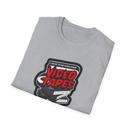 I Have To Return Some Video Tapes Unisex Softstyle Tee