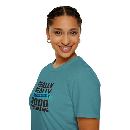 Really Really Good Looking....Unisex Softstyle Tee