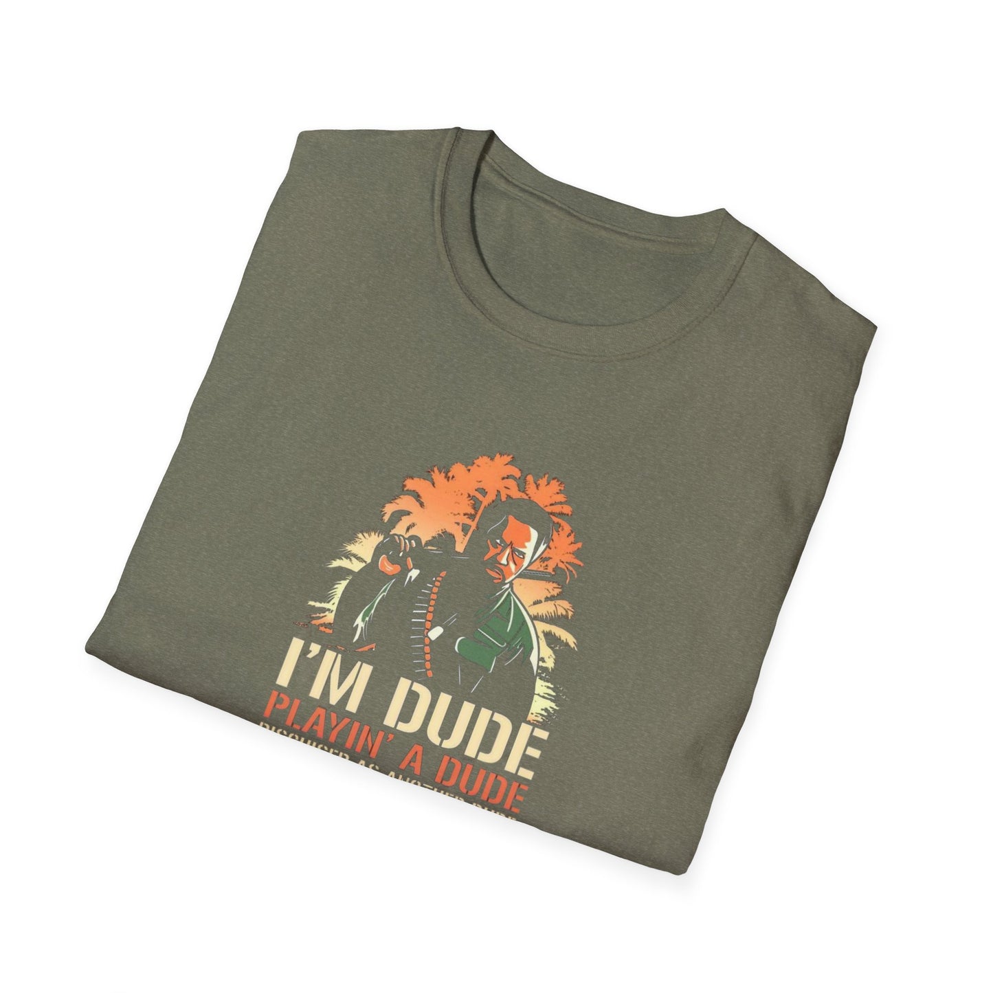 I'm A Dude Playing A Dude Unisex Softstyle Tee