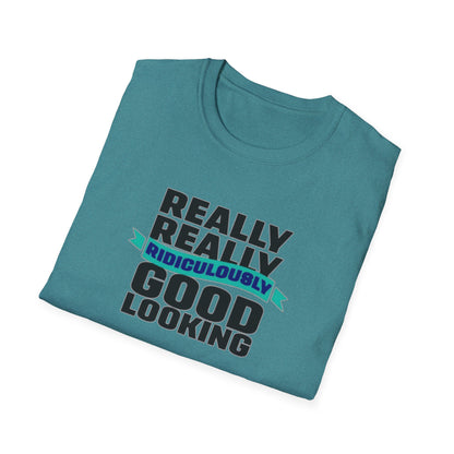 Really Really Good Looking....Unisex Softstyle Tee