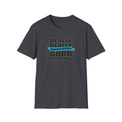 Really Really Good Looking....Unisex Softstyle Tee