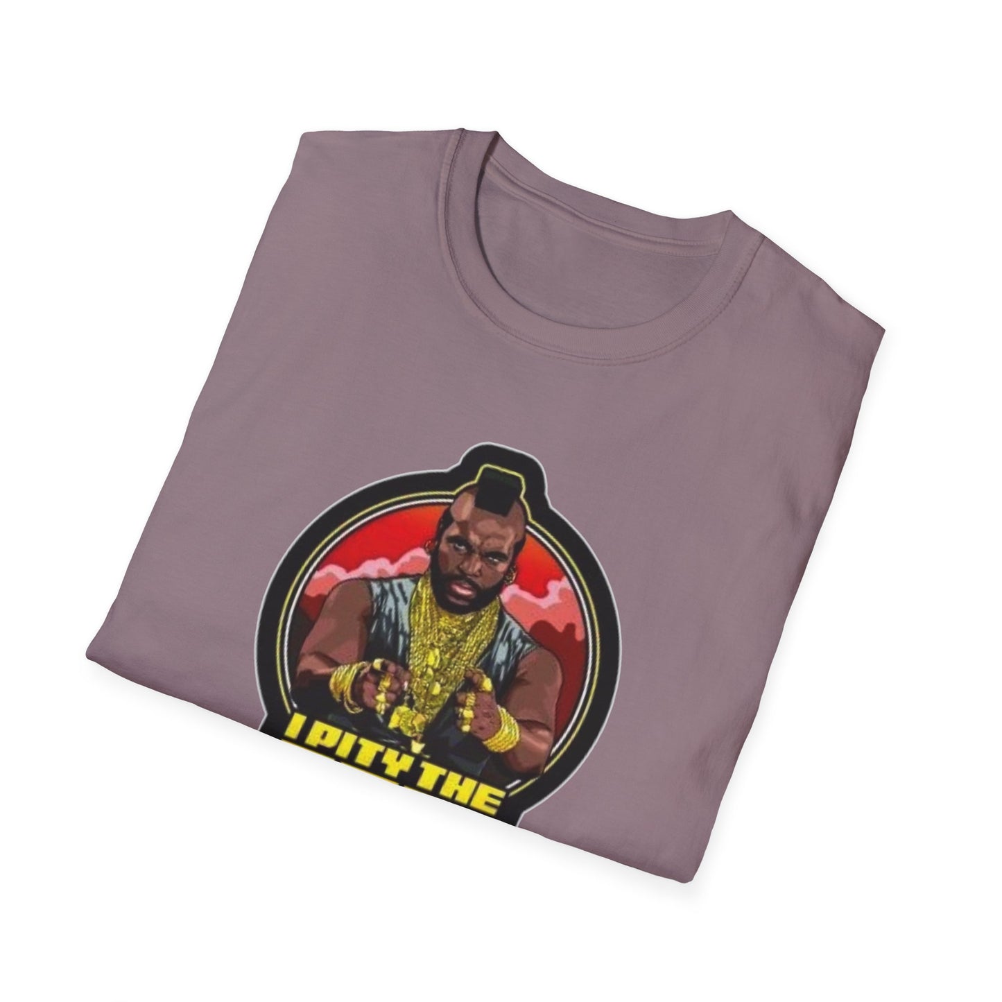 I Pity The Fool Unisex Softstyle Tee