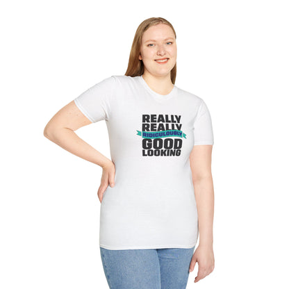 Really Really Good Looking....Unisex Softstyle Tee