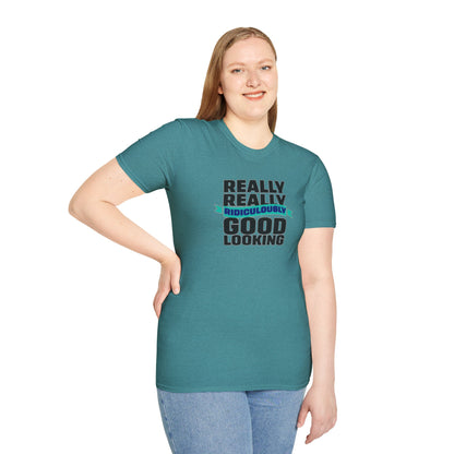 Really Really Good Looking....Unisex Softstyle Tee