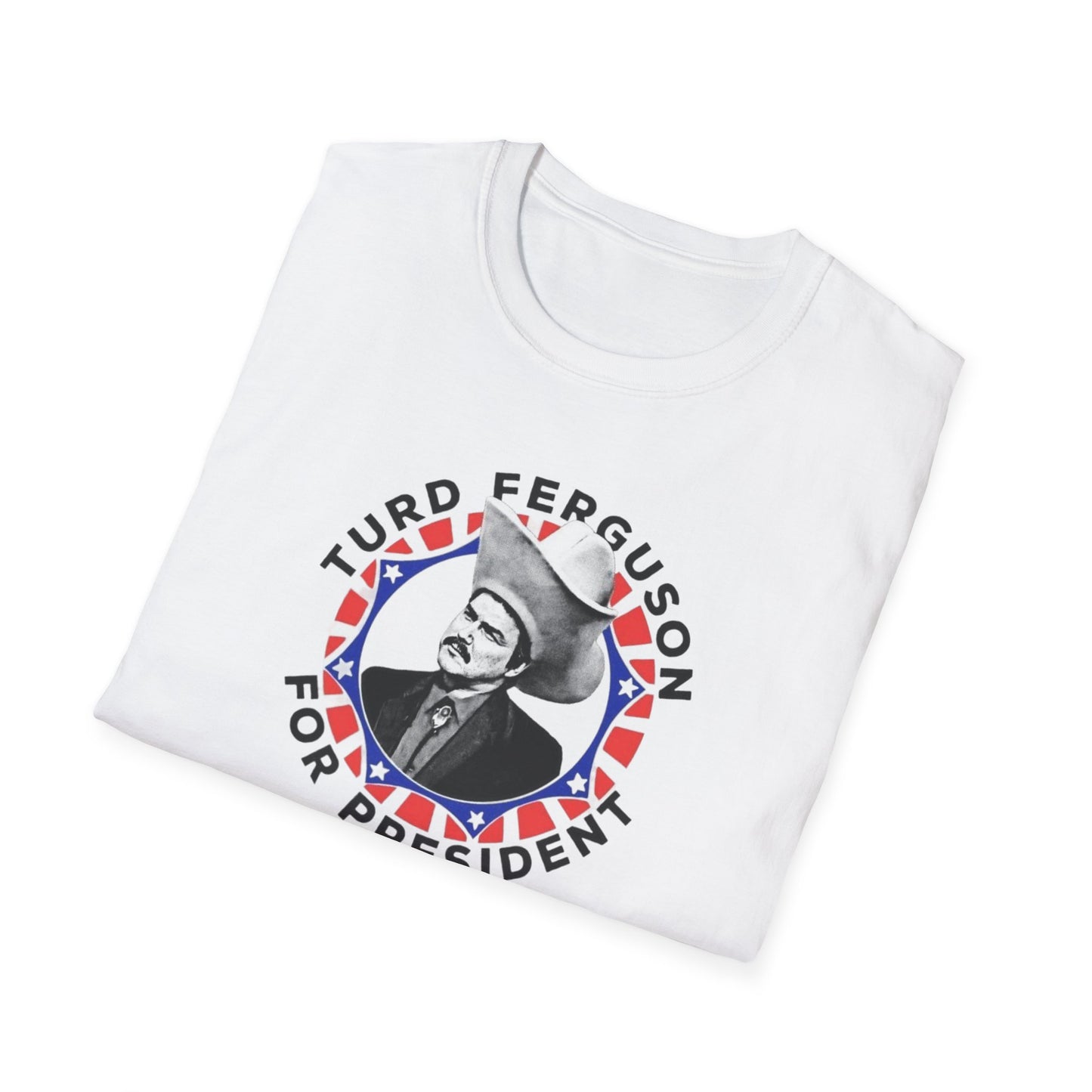 Turd Ferguson for President Unisex Softstyle Tee