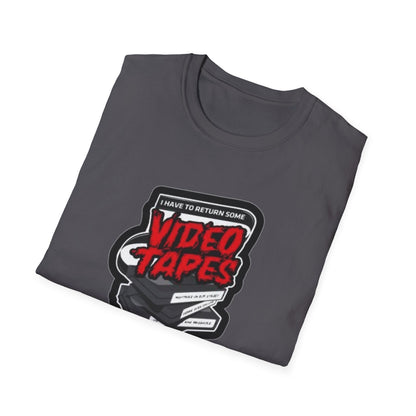 I Have To Return Some Video Tapes Unisex Softstyle Tee